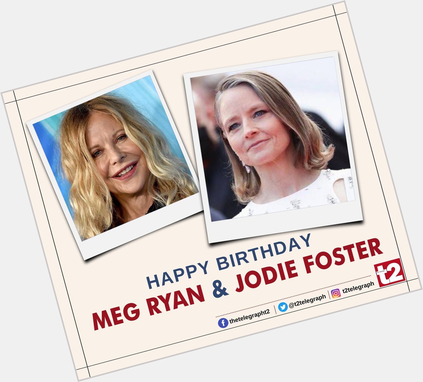 They have spun magic on the Holly screen. Here\s wishing Meg Ryan and Jodie Foster a very happy birthday 