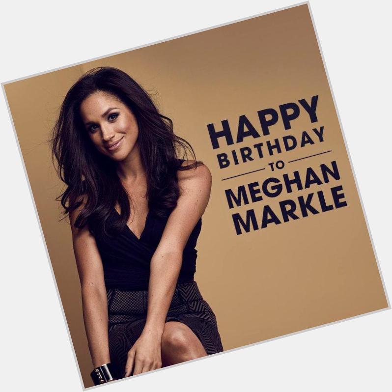 Happy Birthday to Meghan Markle hope u have an Amazing day!!! 