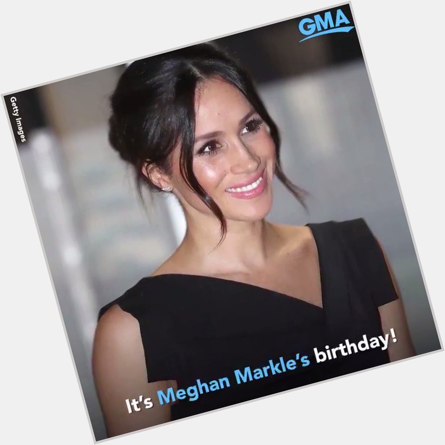 Happy 37th birthday to Meghan Markle, the Duchess of Sussex!  