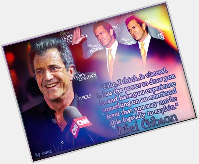 Happy Birthday, Mel Gibson!! May God send you peace, inspiration and love! <3   