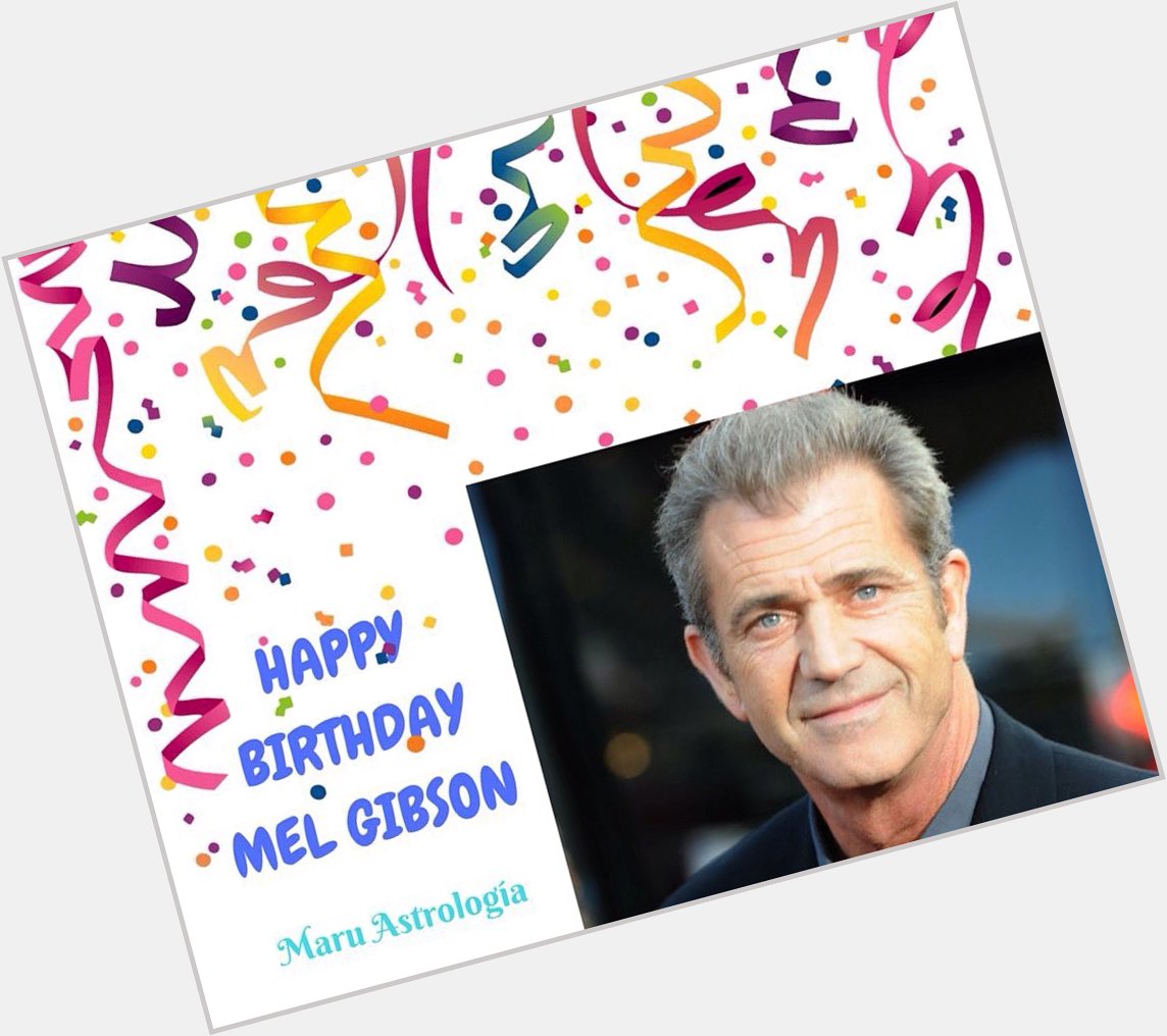 HAPPY BIRTHDAY MEL GIBSON!!!!   