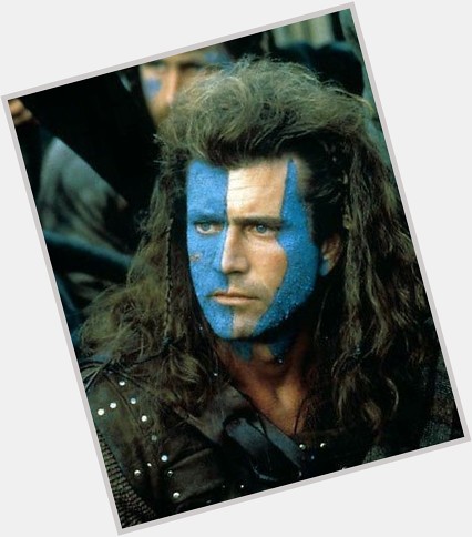   Happy Birthday, Mel Gibson  William Wallace, Joaquin Phoenix, Sings, Braveheart. 