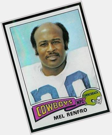 Happy Birthday Mel Renfro! He\s a member of the college & NFL Halls of Fame. Not because of his hairline, obviously. 
