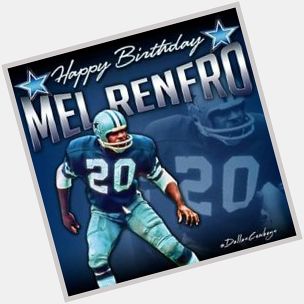 On behalf of True Blue Nation of South Texas we\d like to wish Mr. Mel Renfro a very Happy Birthday 