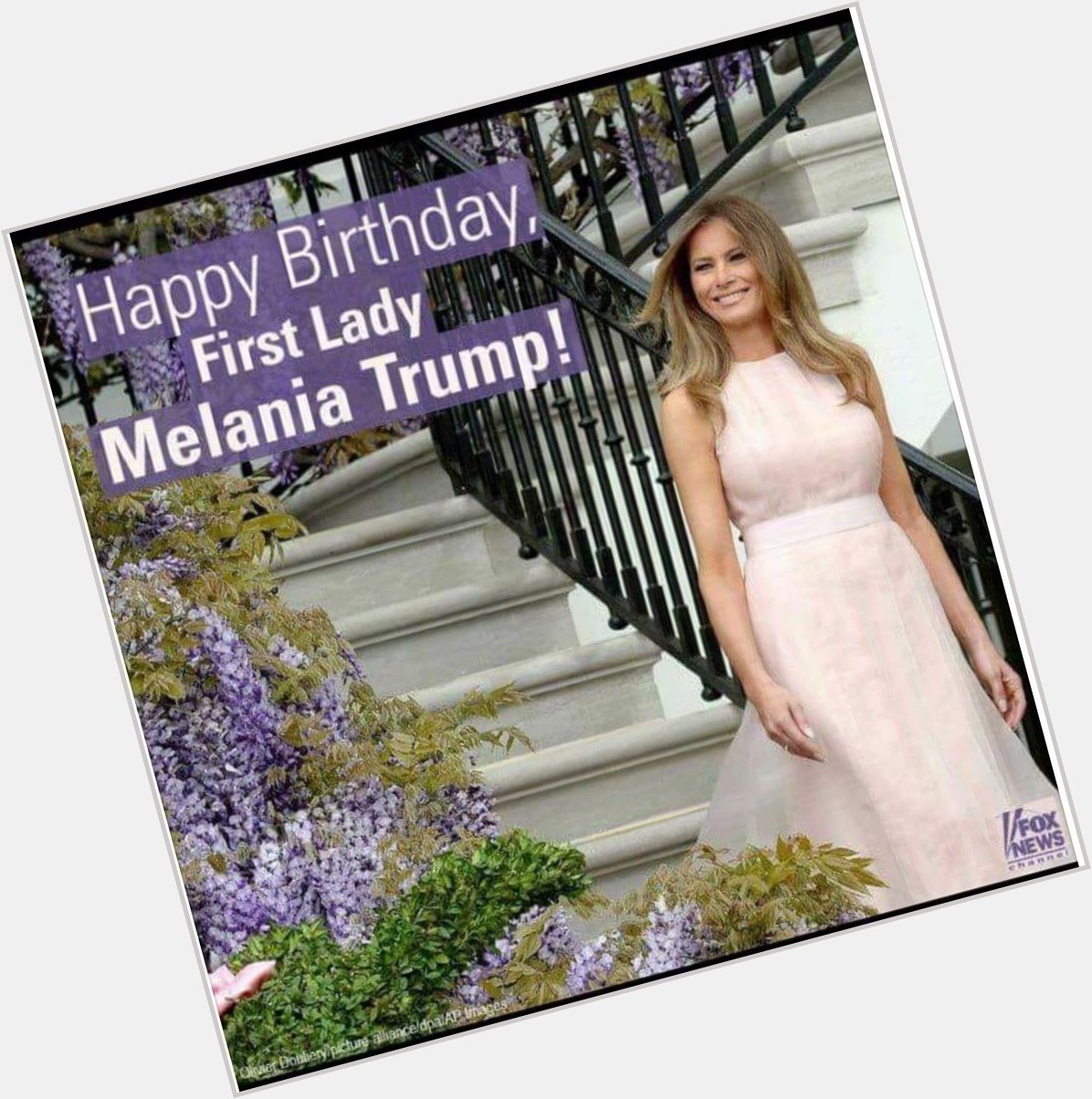 Happy Birthday First Lady Melania Trump! 