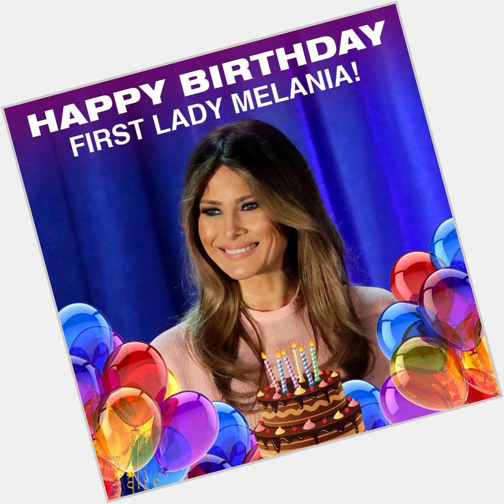 Happy Birthday to the First Lady of the United States, Melania Trump! 
