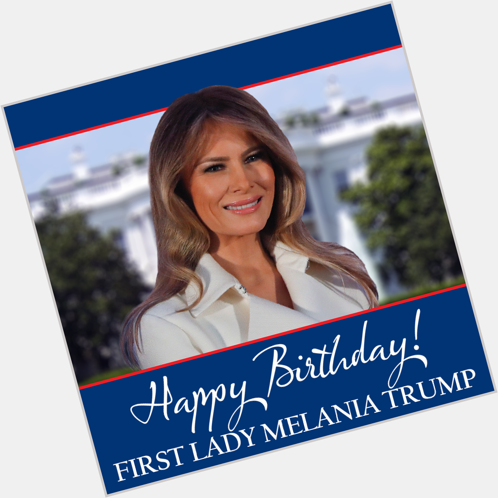 Happy Birthday, Melania Trump! Wish the first lady a happy 50th birthday! 