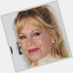  Happy Birthday to actress Melanie Griffith 58 August 9th 