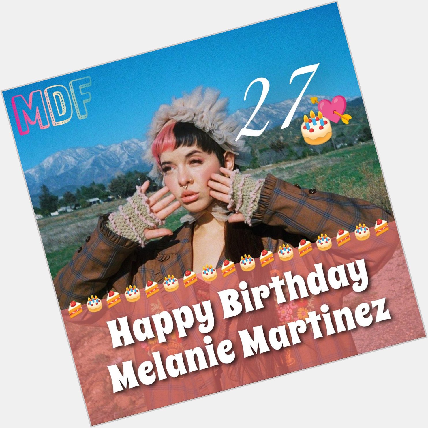  // Today is Melanie Martinez\s 27th birthday  Happy Birthday  