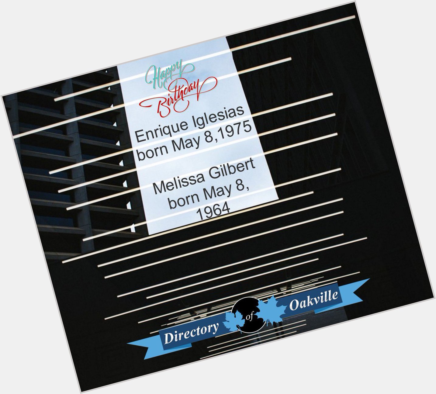 Happy Birthday! 

Enrique Iglesias born, May 8, 1975
Melissa Gilbert born, May 8, 1964 