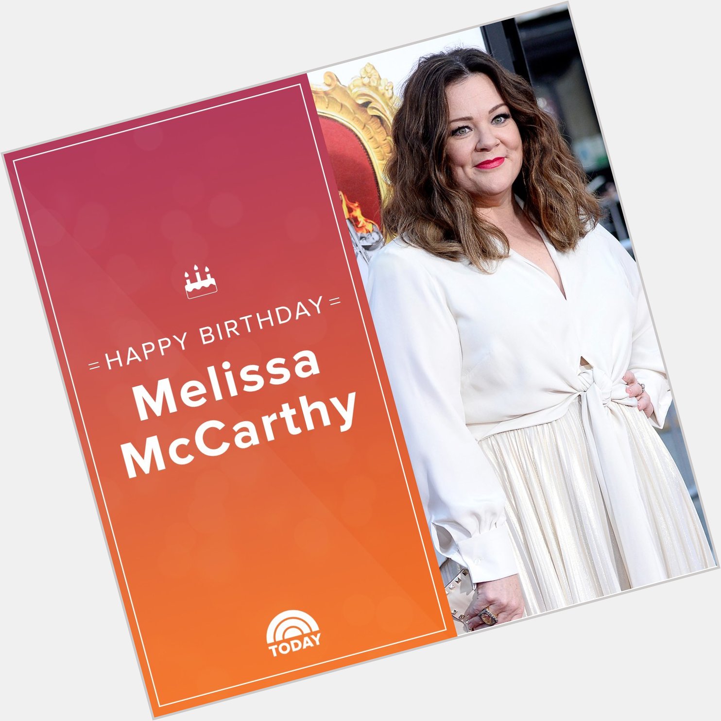 Happy birthday to the hilarious, talented Melissa McCarthy!  