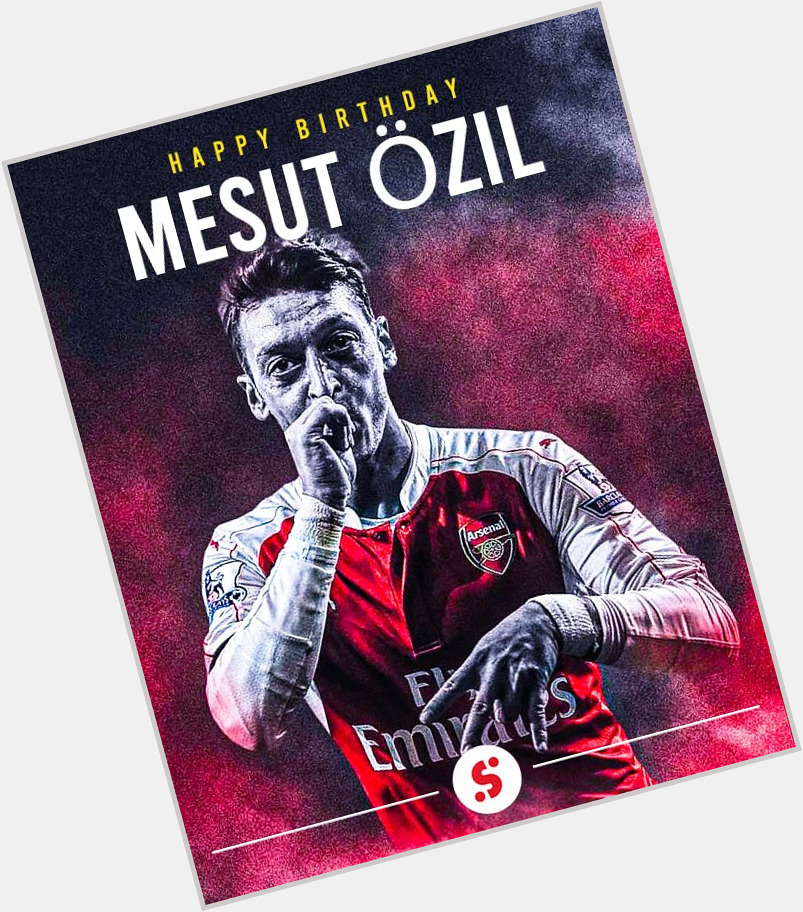 Happy 33rd birthday to Mesut Ozil..      