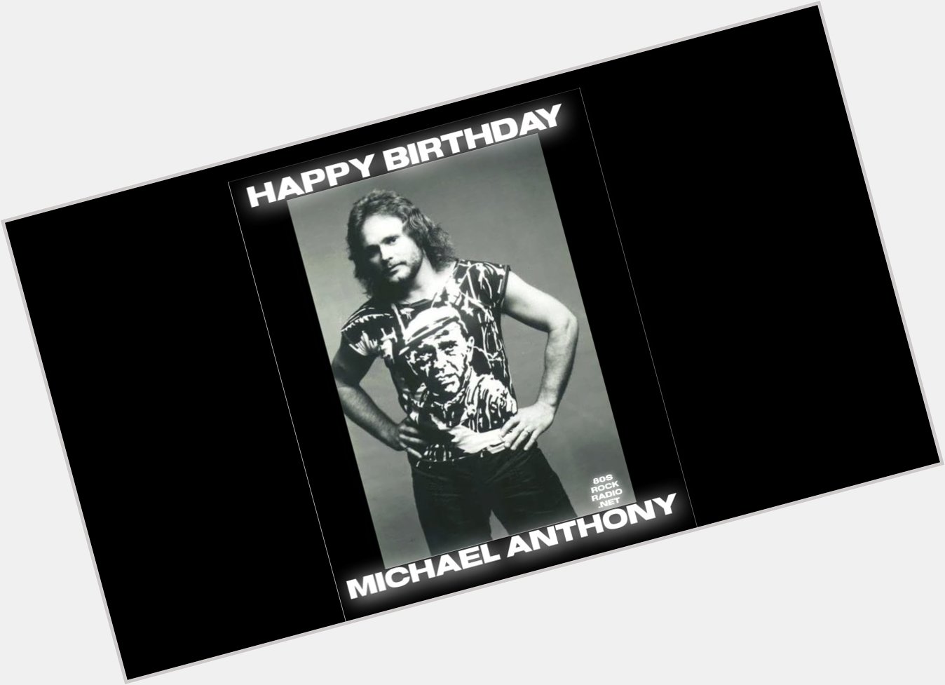 Happy Birthday Michael Anthony! 