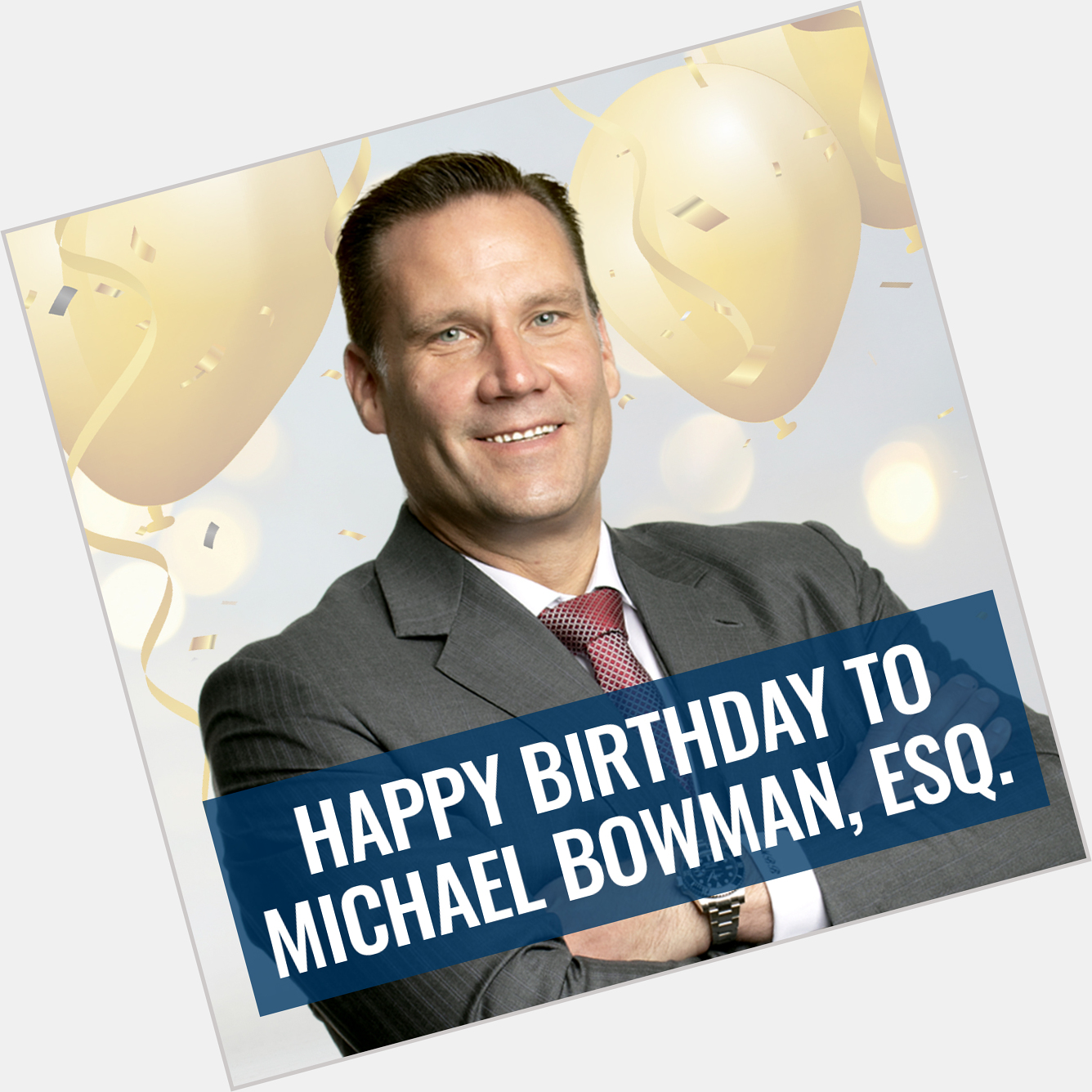 We would like to wish a happy birthday to one of our partners, Michael Bowman, Esq.!    