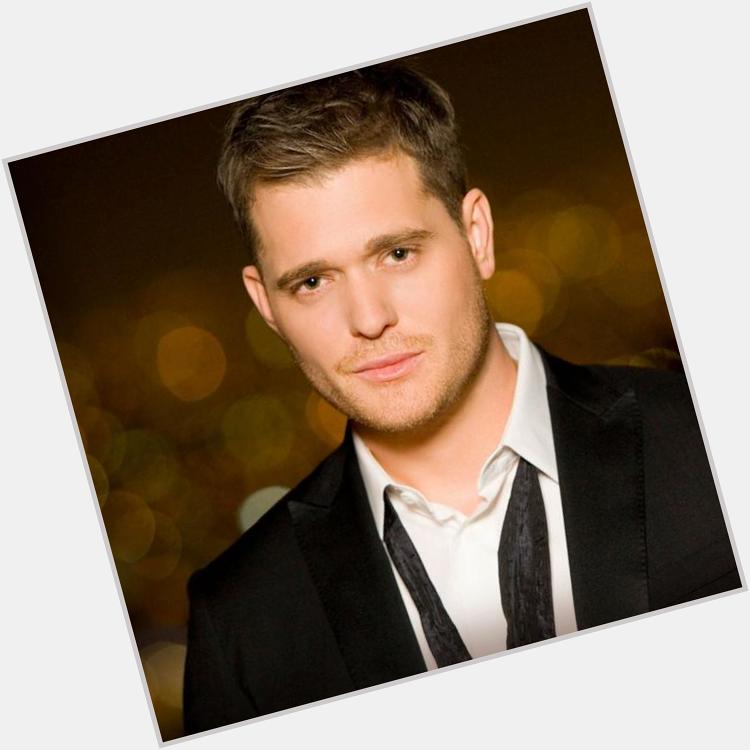 Happy Birthday to Michael Buble, who turns 39 today! 