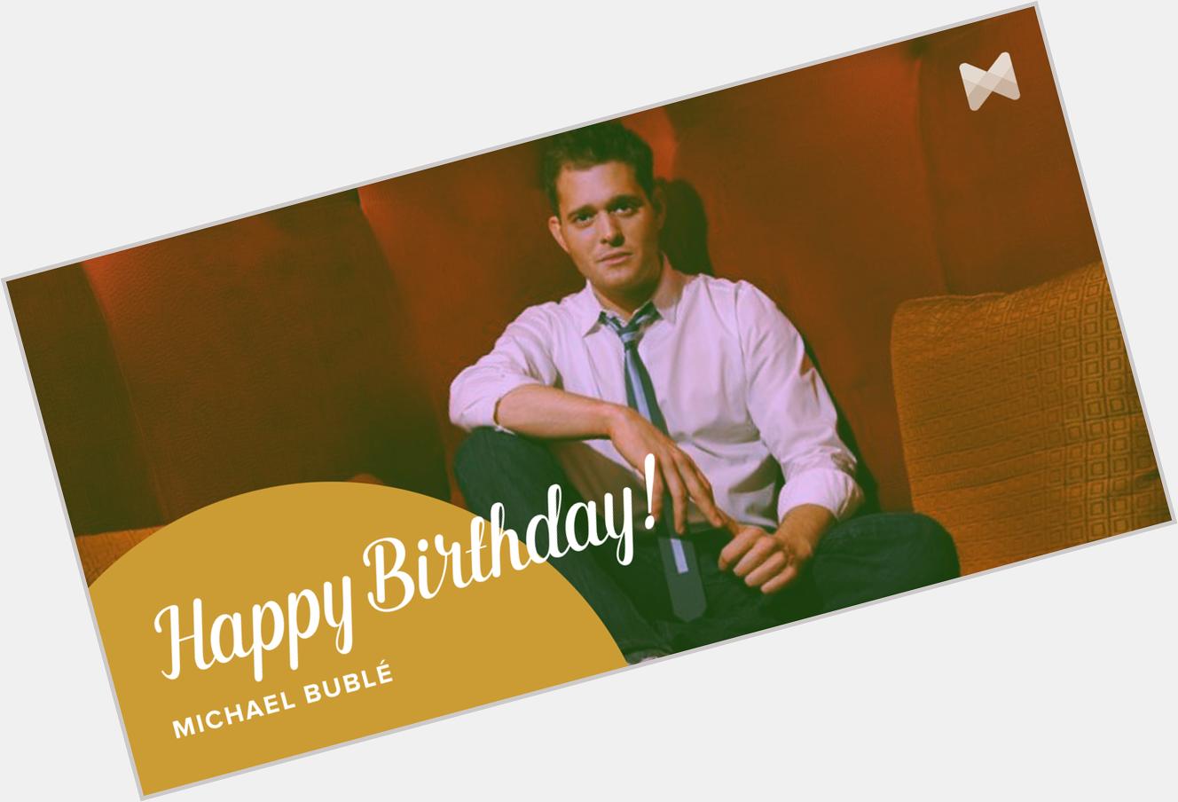 Happy 40th Birthday to Michael Bublé! 