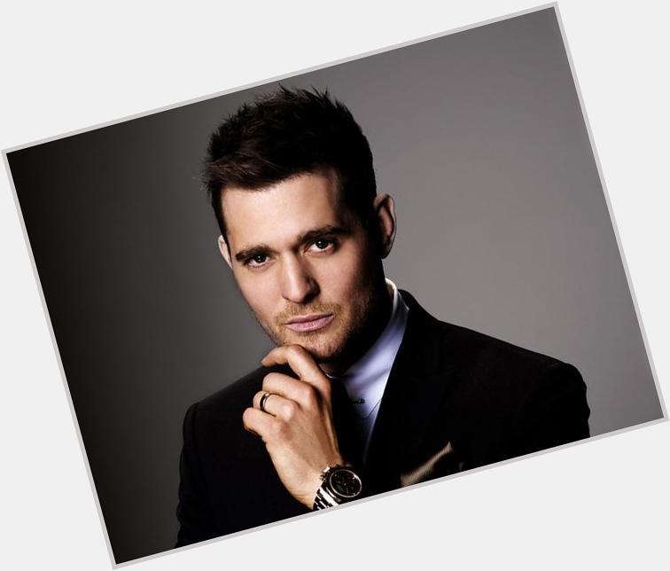 Happy Birthday to the sexy the gorgeous the incredible Michael Buble!! 