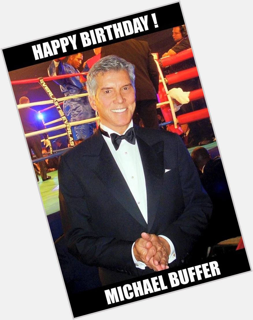  Happy Birthday Michael Buffer. Legendary ring announcer ! 