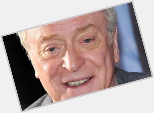 Wishing Michael Caine a Happy 82nd Birthday! 