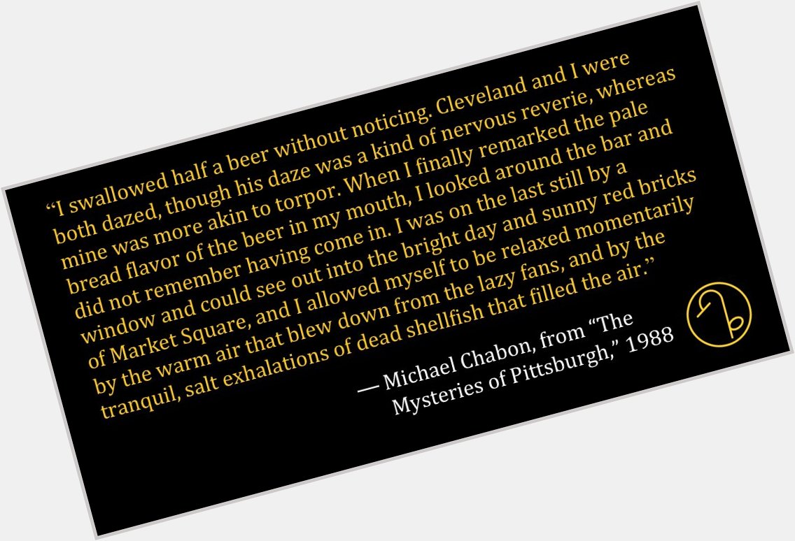 Happy Birthday American novelist, short story writer Michael Chabon (May 24, 1963- ) 