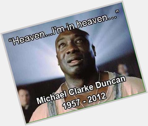 Happy birthday, Michael Clarke Duncan! Wish you were still here! R.I.P. John Coffey! 