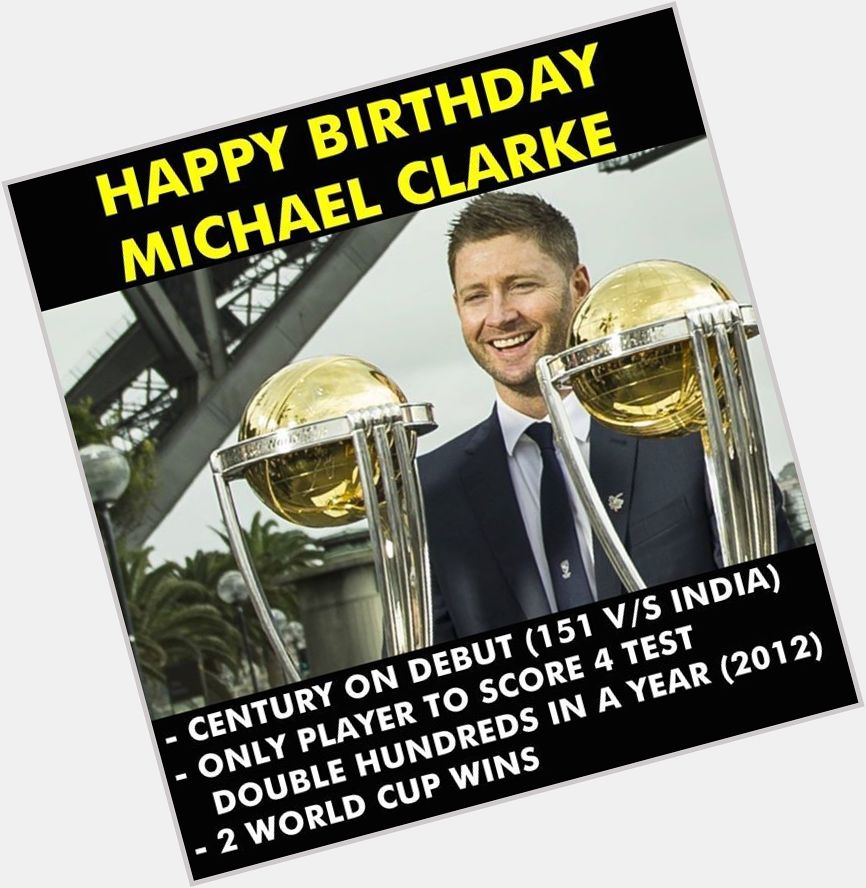 Happy Birthday, Michael Clarke 