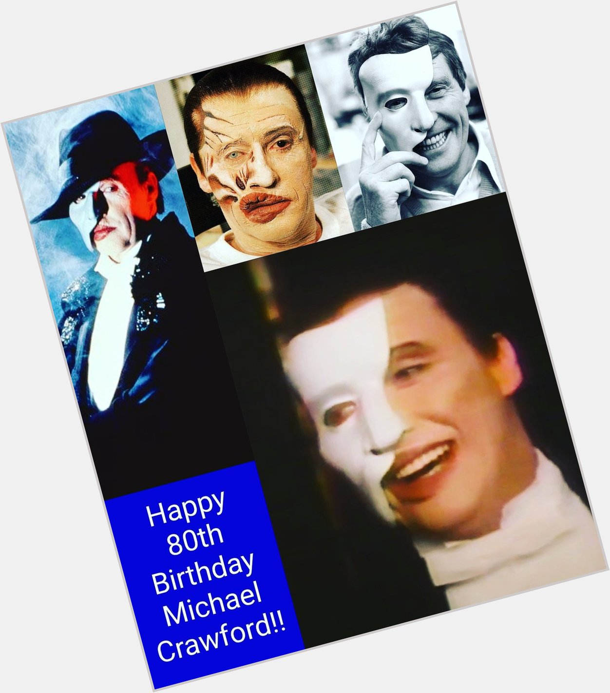 Happy 80th birthday Michael Crawford!!   