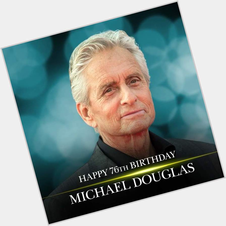 Born in New Brunswick, New Jersey, happy 76th birthday to actor Michael Douglas. 