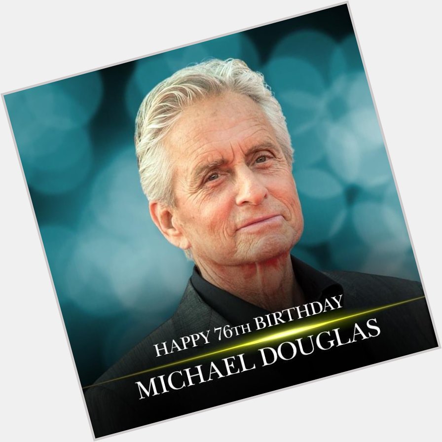 Happy Birthday to legendary Actor Mr Michael Douglas                                    