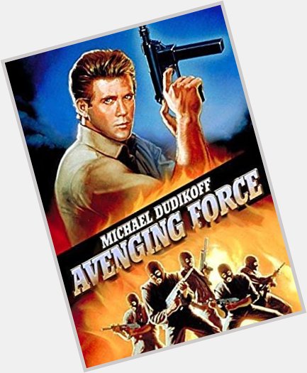 Avenging Force  (1986)
Happy Birthday, Michael Dudikoff! 