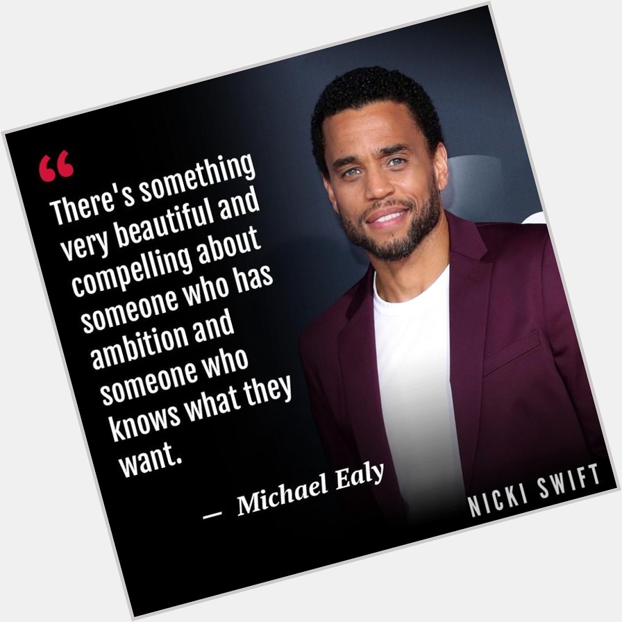 Suddenly we feel full of ambition Happy 47th birthday to Michael Ealy!  