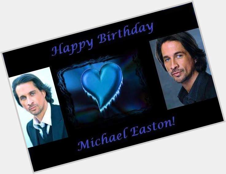    Happy Birthday to Michael Easton!    
