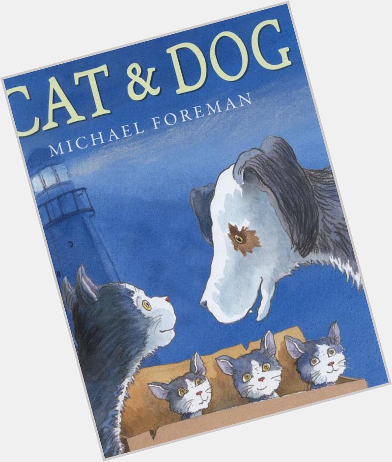 Happy Birthday Michael Foreman! To celebrate, we\re having some cake and reading Cat & Dog  