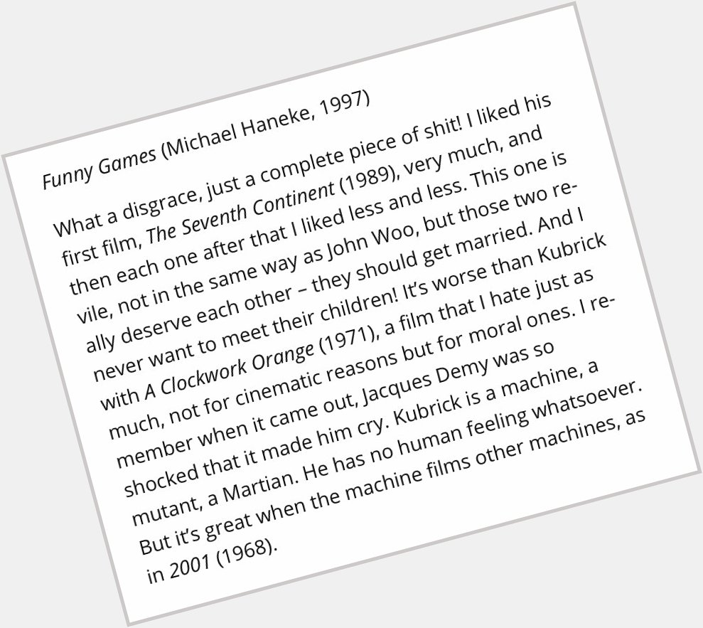 Happy birthday michael haneke
here\s rivette talking shit about funny games and a clockwork orange 