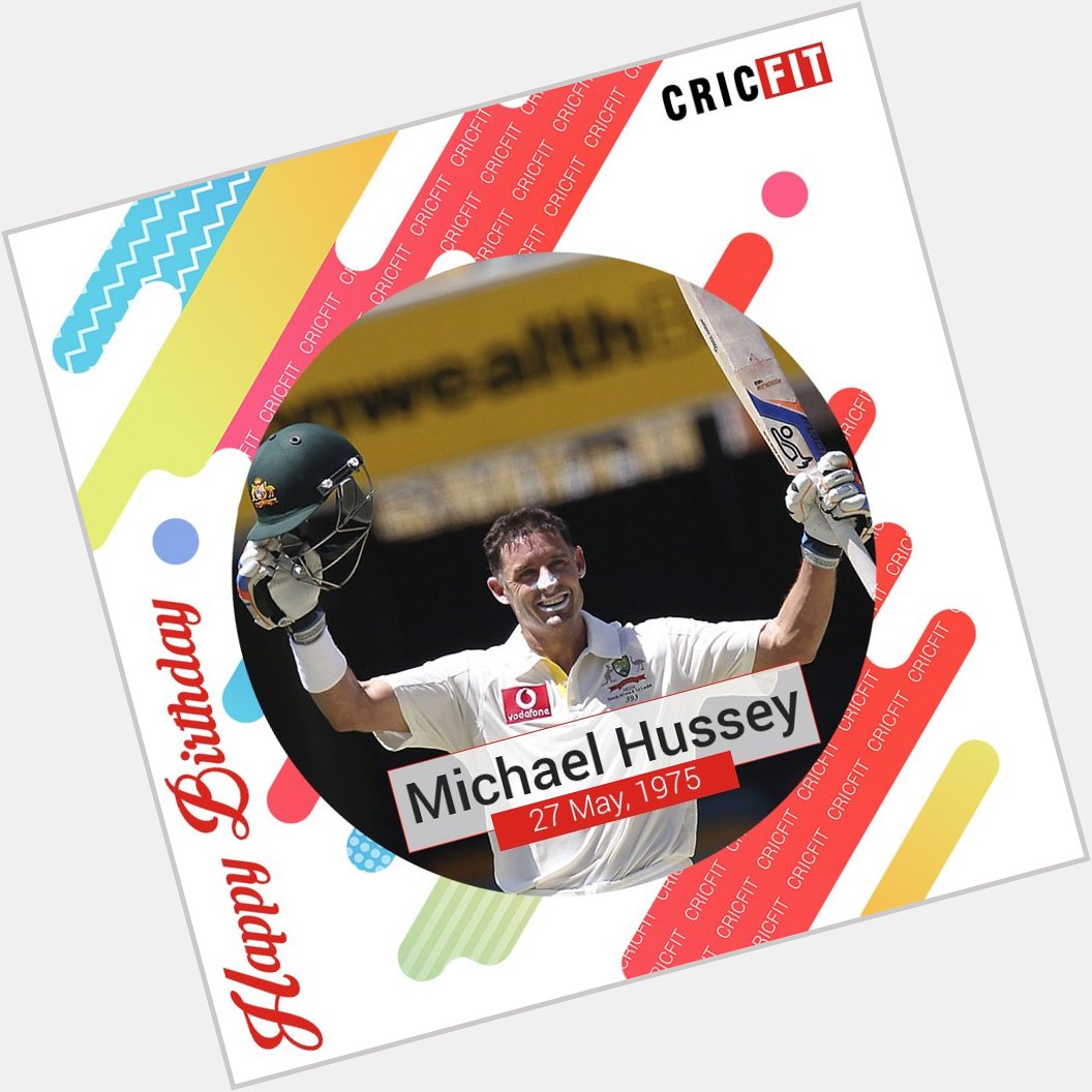 Cricfit Wishes Michael Hussey a Very Happy Birthday! 