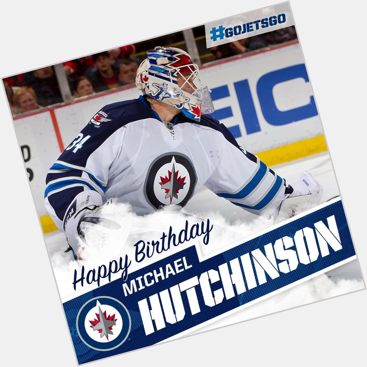 Happy birthday to my favorite goalie  Michael Hutchinson    