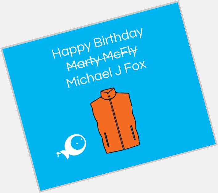 Happy Birthday Michael J Fox!  