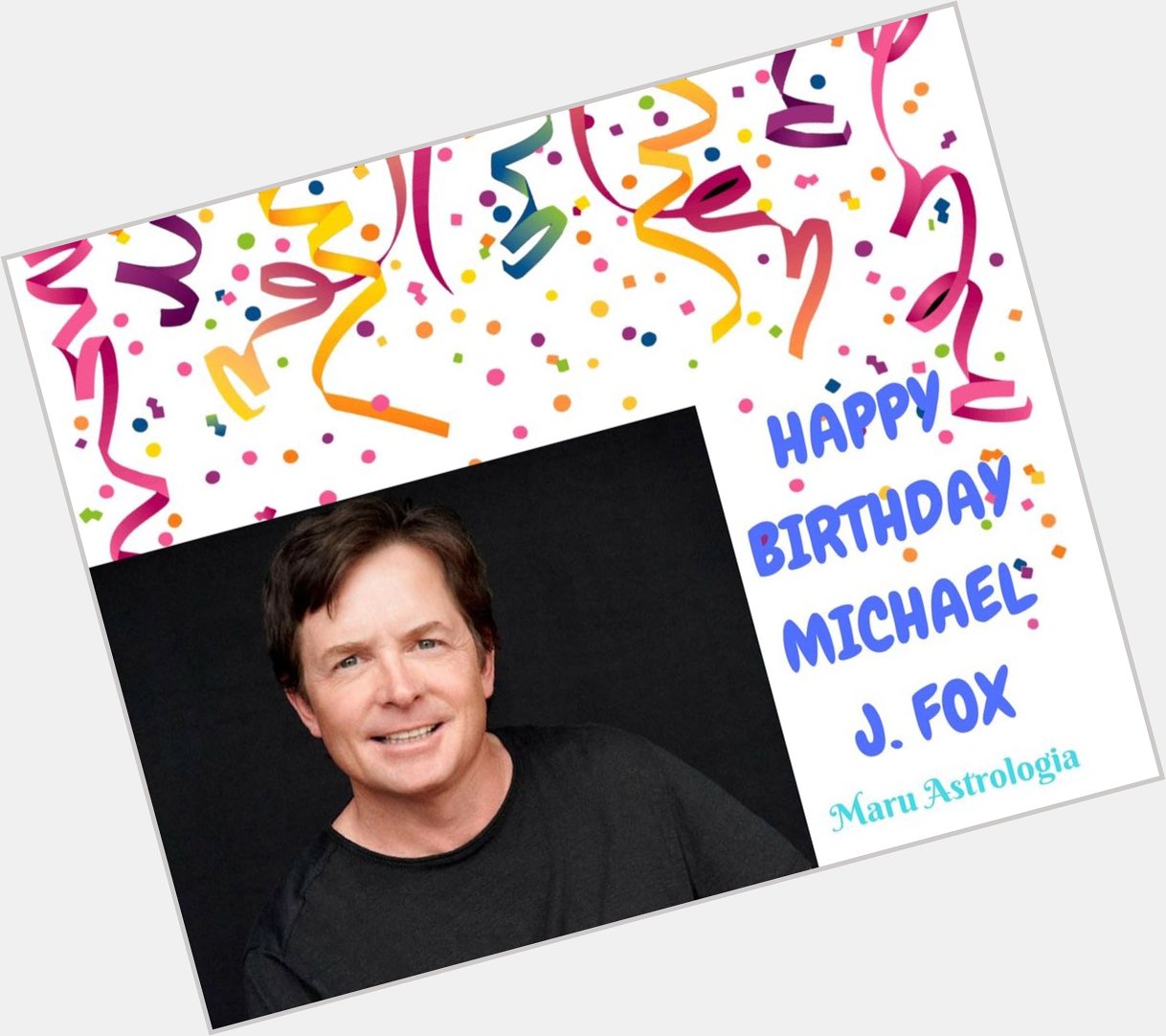 HAPPY BIRTHDAY MICHAEL J. FOX!!!   