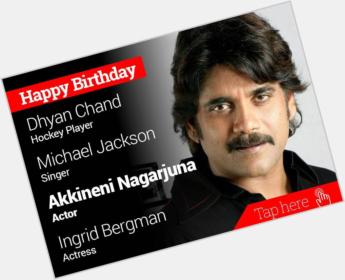 Happy Birthday Dhyan Chand, Michael Jackson, Akkineni Nagarjuna, Ingrid Bergman 