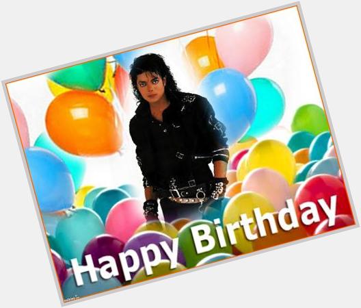 Happy Birthday Michael Jackson.U r immortal &when u listen to me.U say quantum..I miss u..u r my role model 