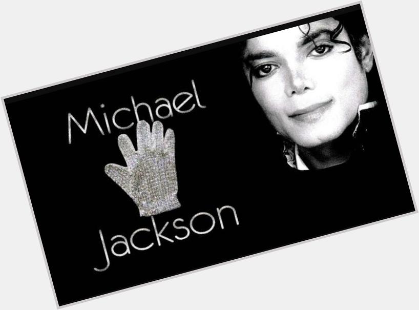 Today is Michael Jackson\s  Birthday. Happy Birthday MJ. 