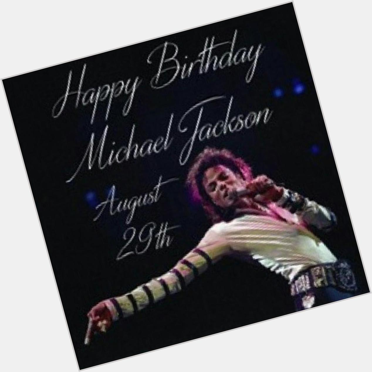 Happy Birthday to Michael Jackson \"King of pop\"      