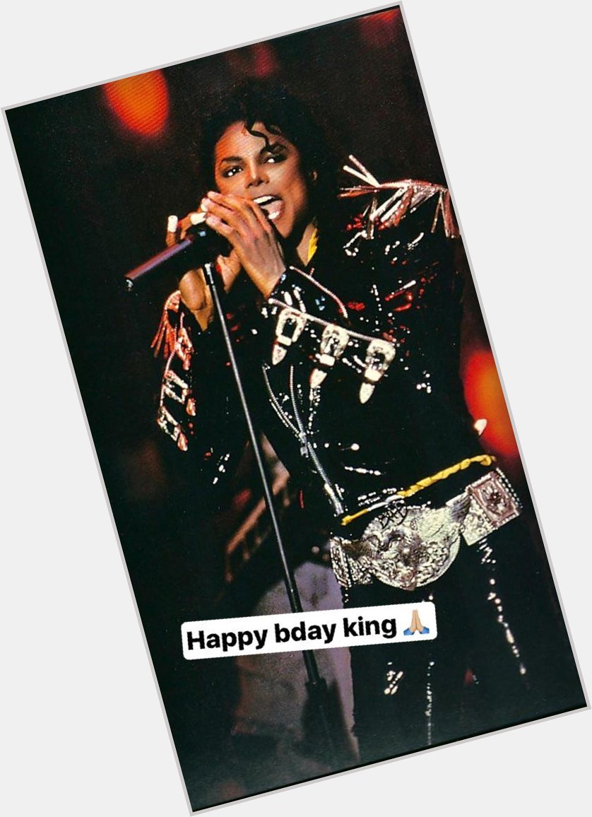 Happy bday, Michael Jackson!   | via Instagram Stories. 