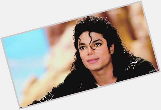 Happy birthday Michael Jackson.  