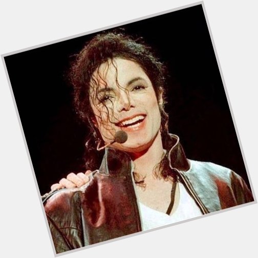 Happy birthday Michael Jackson i love you more          