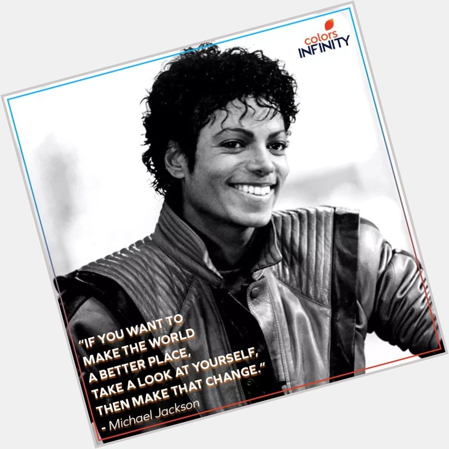 Happy birthday Michael Jackson. 