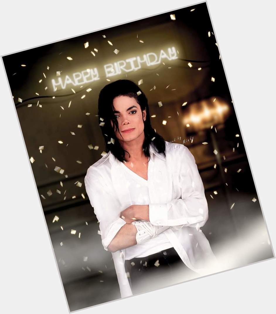  Happy Birthday Mr. Michael Jackson, Love you so much (Wanted to post a day before) 