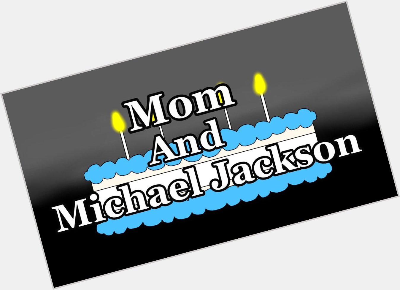 Happy Birthday Mom and Michael Jackson       via premiering tomorrow! 