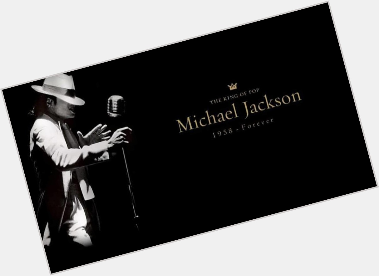 Happy 61st  birthday Michael Jackson 
King of pop    