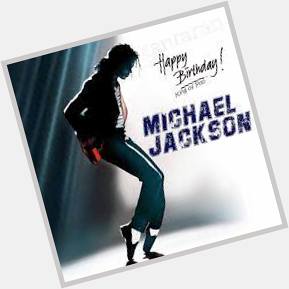 Happy Birthday to the Greatest Singer/Dancer to every do it The King Of Pop Michael Jackson. 